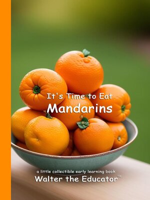 cover image of It's Time to Eat Mandarins